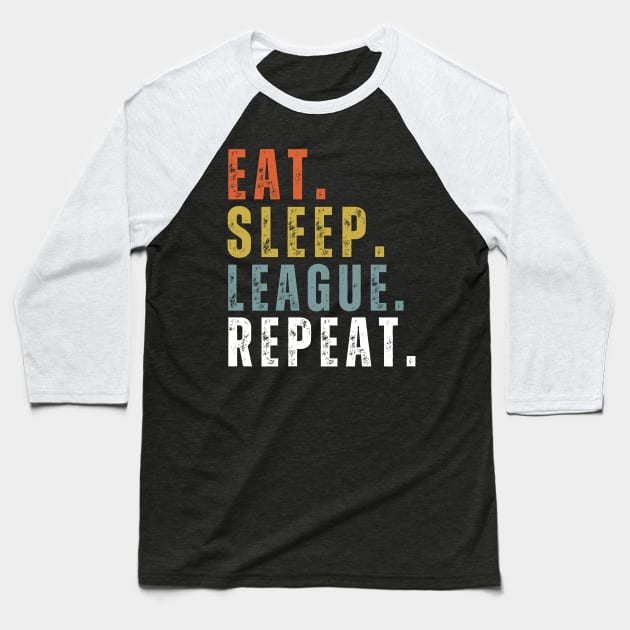 Eat Sleep League Repeat Sports Game Gaming Baseball T-Shirt by click2print